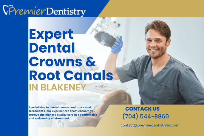 Blakeney Dental Crowns & Root Canals | Premier Dentistry